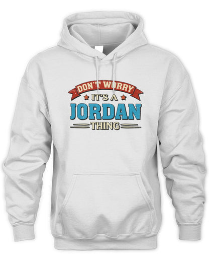 Don't Worry It's a Your Name Thing Funny Retro T-Shirt JORDAN M1-57 / Unisex Hoodie / white