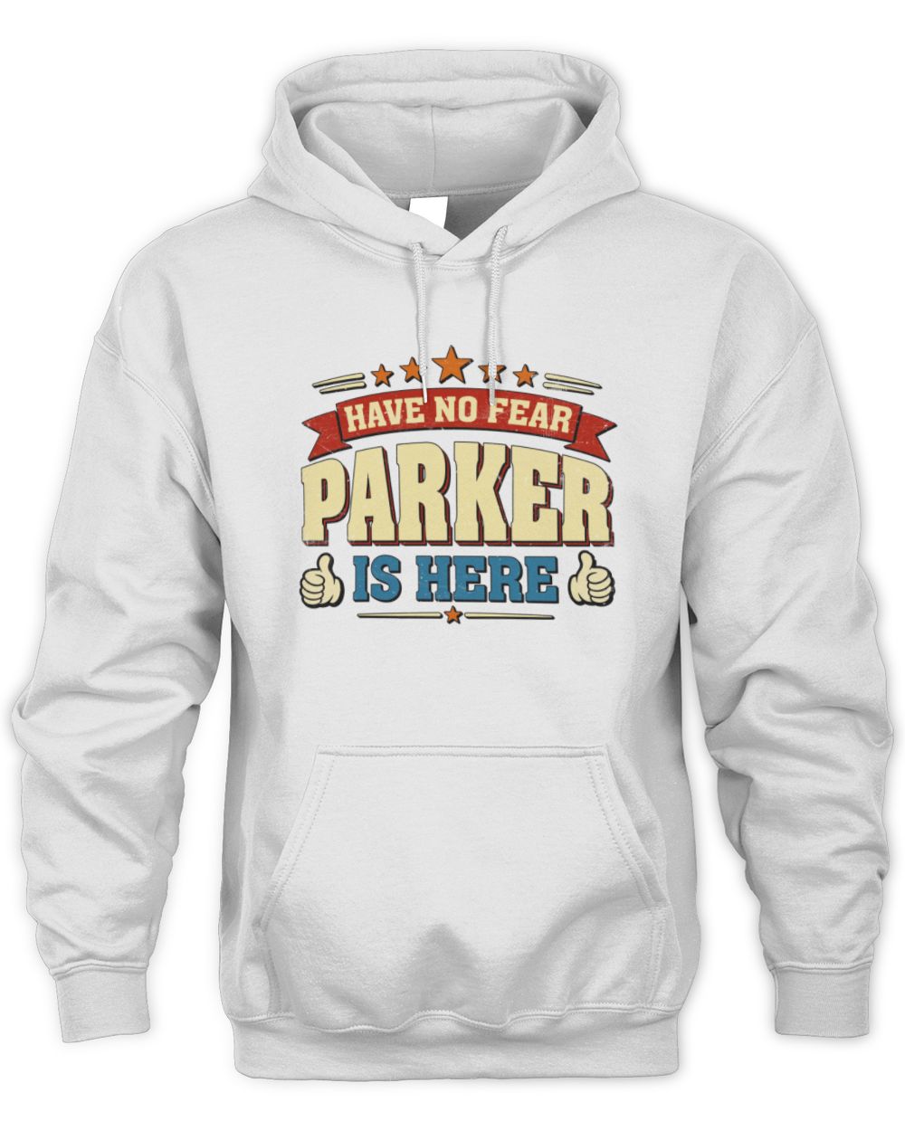 Have No Fear Your Name Is Here Cool Graphic T-Shirt PARKER M1-71 / Unisex Hoodie / white
