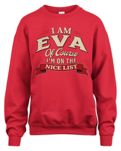 I'm Name Of Course I'm On The Nice List Funny Christmas Shirt EVA M1-68 / Unisex Sweatshirt / red