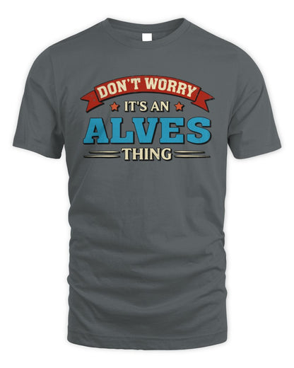 Don't Worry It's a Your Name Thing Funny Retro T-Shirt ALVES M1-57 / Unisex Standard T-Shirt / charcoal