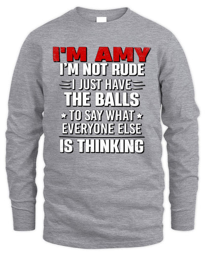 I'm Name I'm Not Rude I Just Have The Balls Funny T-Shirt AMY M1-46 / Men's Long Sleeved T-Shirt / sport grey