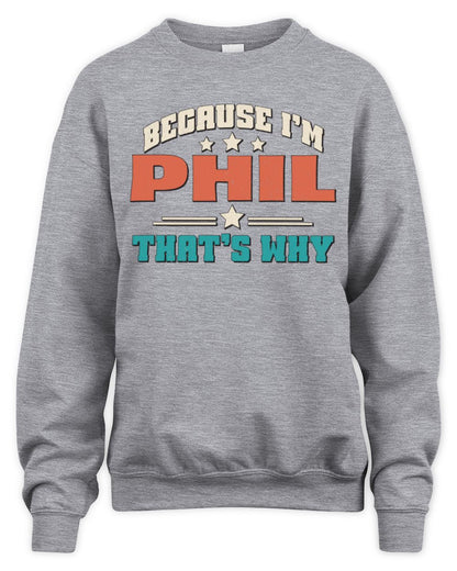 Because I'm Name That's Why Personalized Retro Shirt PHIL-49 / Unisex Sweatshirt / sport grey