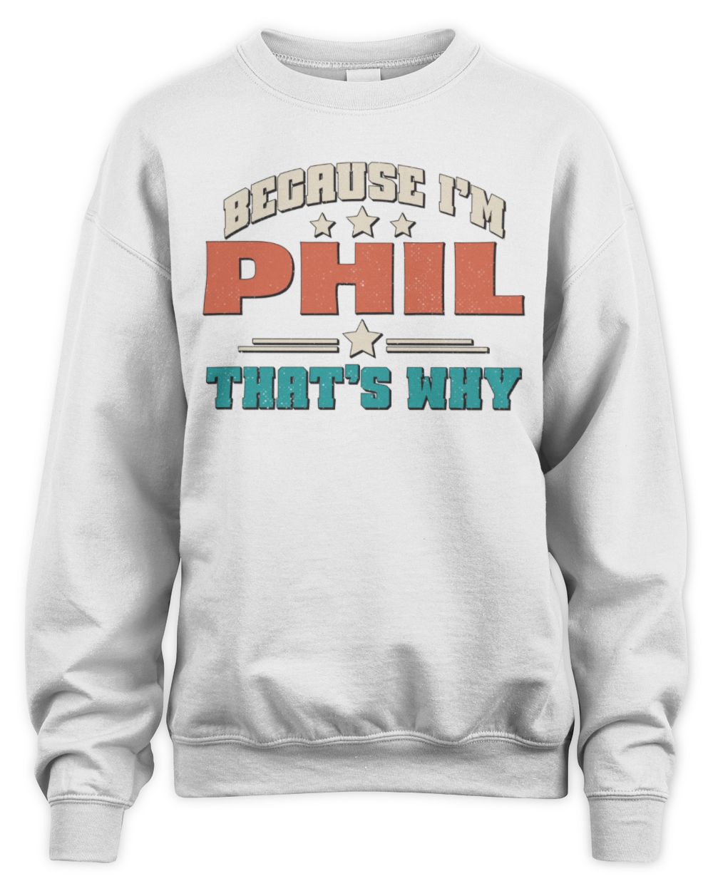 Because I'm Name That's Why Personalized Retro Shirt PHIL-49 / Unisex Sweatshirt / white