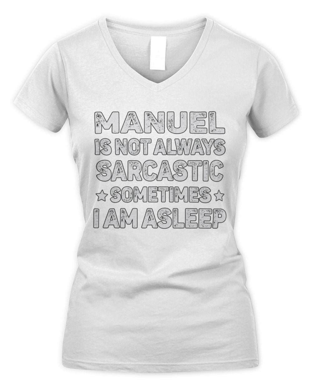 Your Name Is Not Always Sarcastic Funny T-Shirt MANUEL M1-62 / Women's V-Neck T-Shirt / white