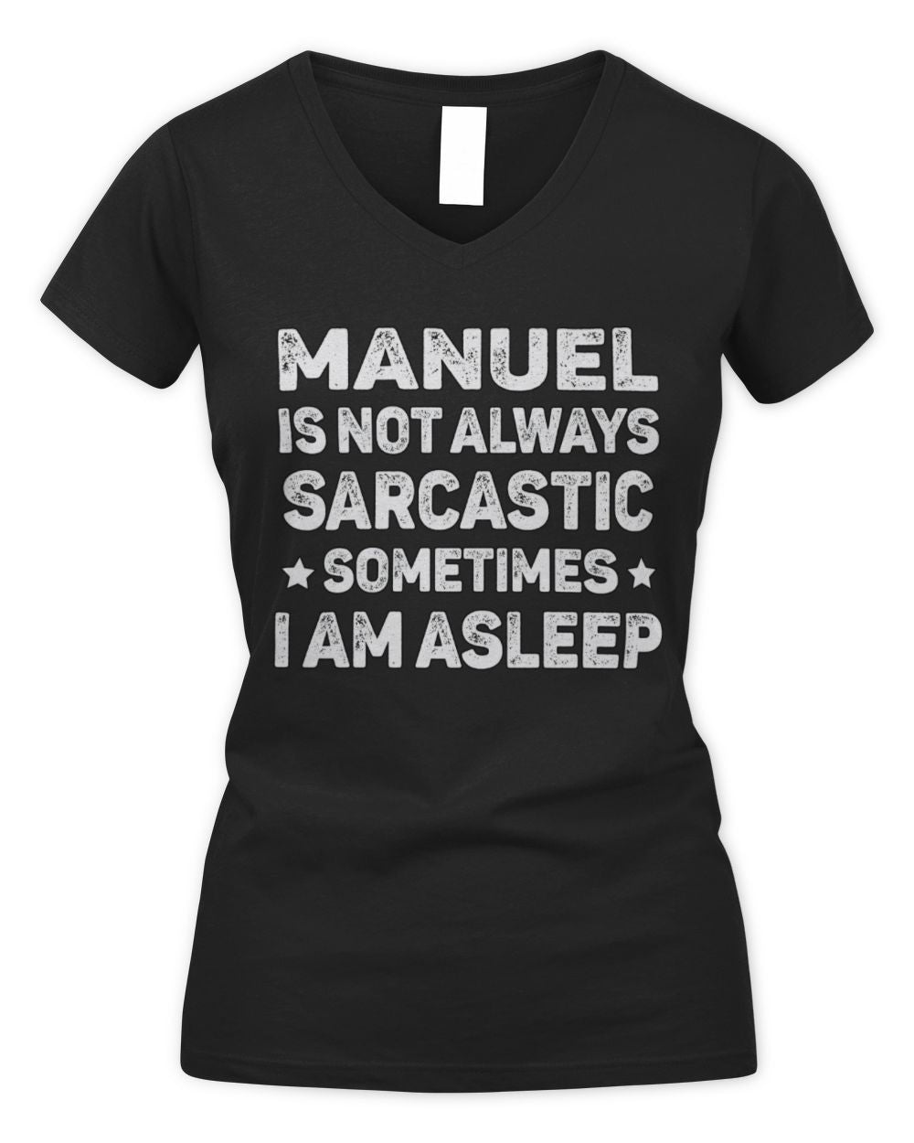 Your Name Is Not Always Sarcastic Funny T-Shirt MANUEL M1-62 / Women's V-Neck T-Shirt / black