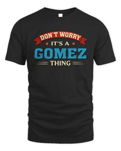Don't Worry It's a Your Name Thing Funny Retro T-Shirt GOMEZ M1-57 / Unisex Standard T-Shirt / black