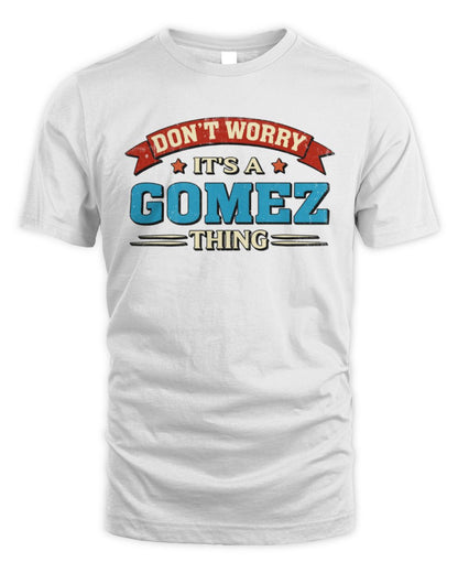 Don't Worry It's a Your Name Thing Funny Retro T-Shirt GOMEZ M1-57 / Unisex Standard T-Shirt / white