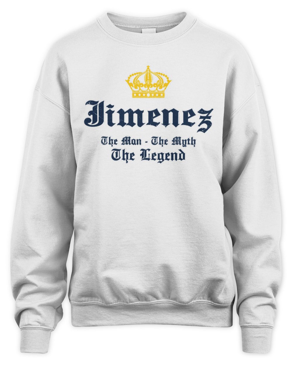 The Man The Myth The Legend Corona Beer T-Shirt JIMENEZ M1-S83 / Unisex Sweatshirt / white