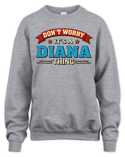 Don't Worry It's a Your Name Thing Funny Retro T-Shirt DIANA M1-57 / Unisex Sweatshirt / sport grey