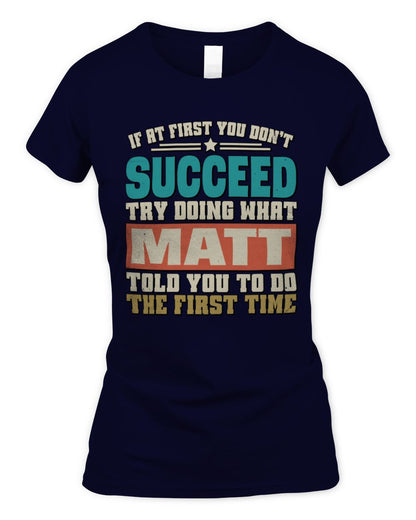 If at First You Don't Succeed Funny Vintage Shirt MATT M1-53 / Women's Standard T-Shirt / navy