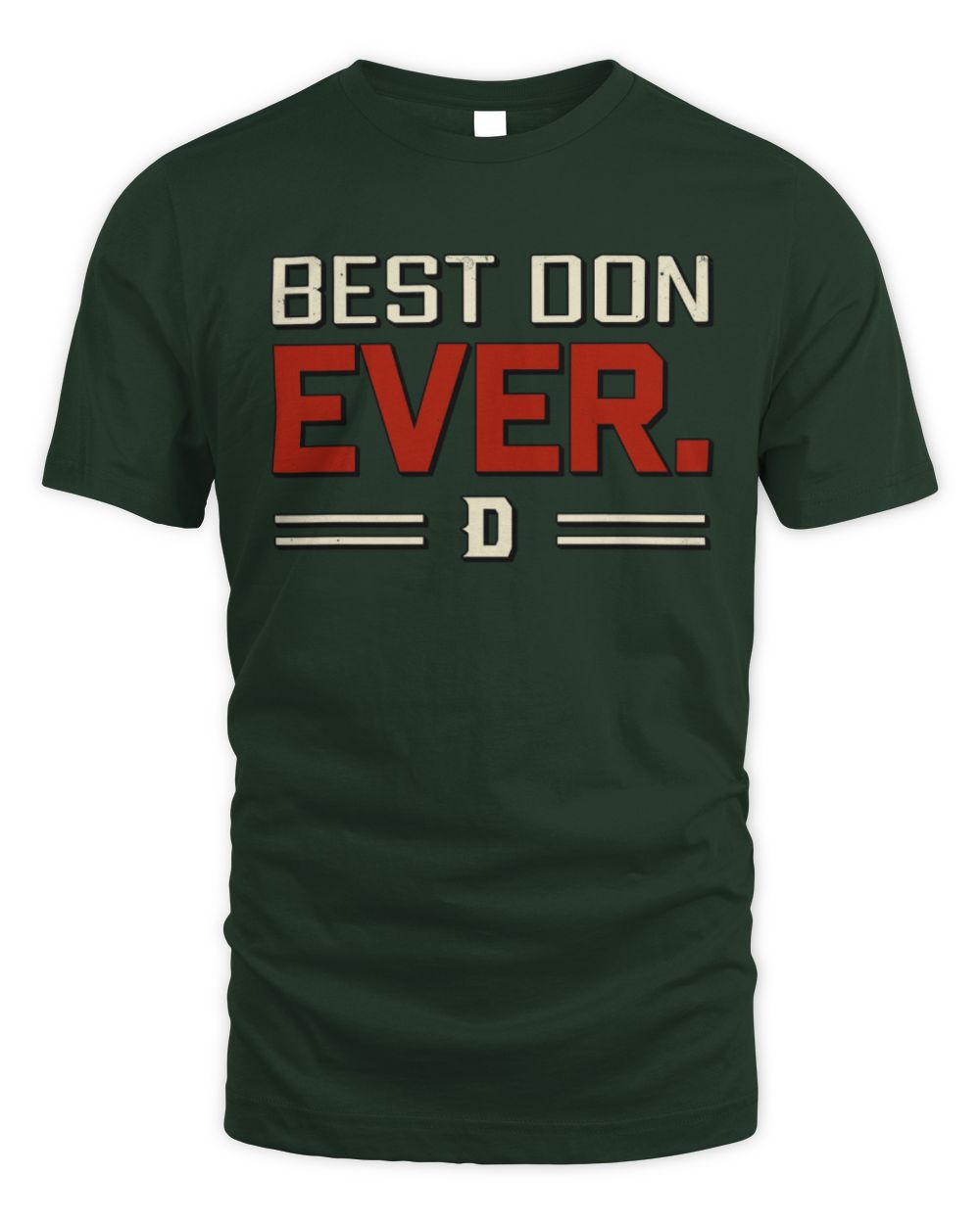 Best Your Name Ever Cool Shirt DON M1-58 / Unisex Standard T-Shirt / forest green