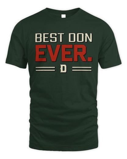 Best Your Name Ever Cool Shirt DON M1-58 / Unisex Standard T-Shirt / forest green