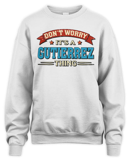 Don't Worry It's a Your Name Thing Funny Retro T-Shirt GUTIERREZ M1-57 / Unisex Sweatshirt / white