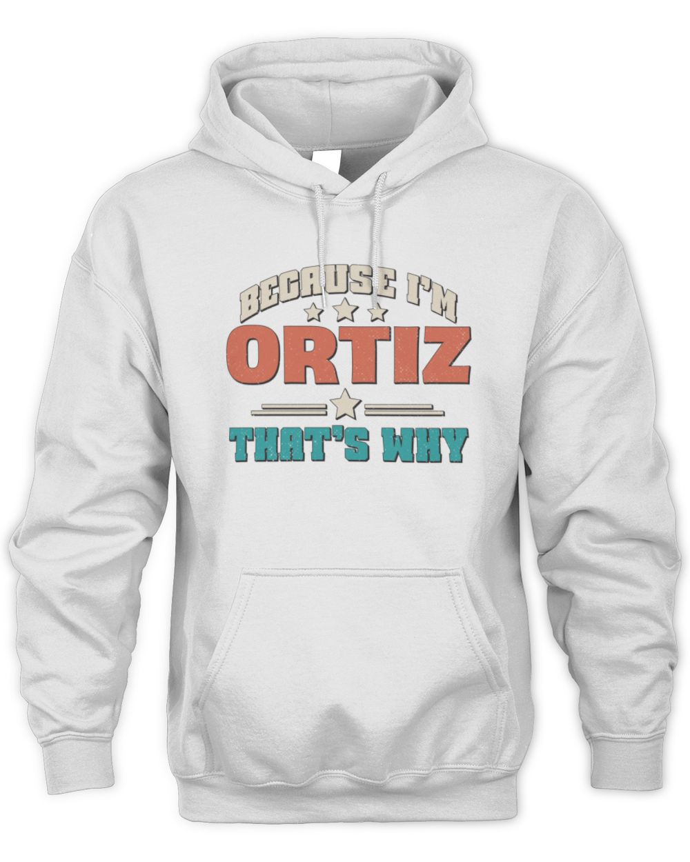Because I'm Name That's Why Personalized Retro Shirt ORTIZ-49 / Unisex Hoodie / white