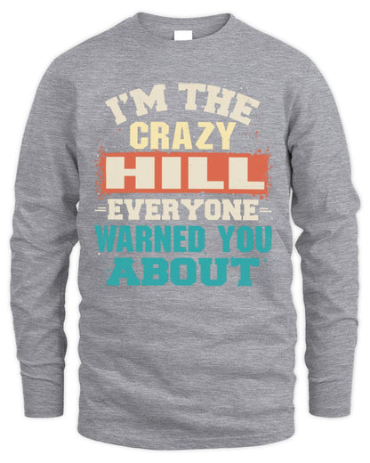 I'm the Crazy One Everyone Warned You About Retro Graphic T-Shirt HILL M1-70 / Men's Long Sleeved T-Shirt / sport grey