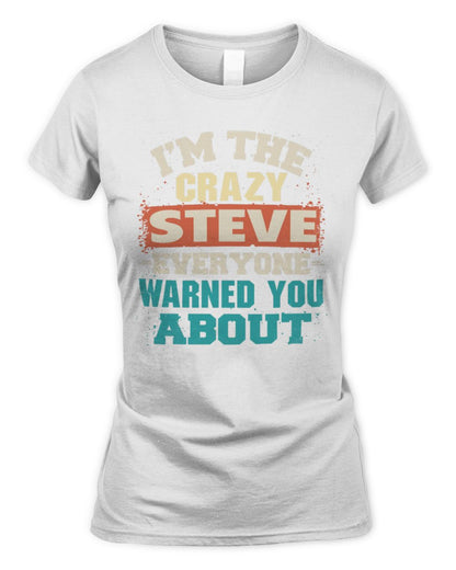 I'm the Crazy One Everyone Warned You About Retro Graphic T-Shirt STEVE M1-70 / Women's Standard T-Shirt / white