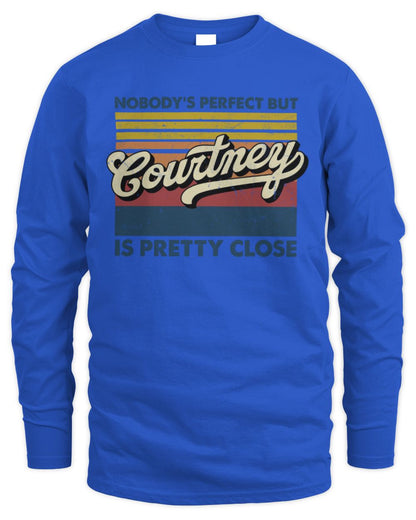 Nobody's Perfect But Your Name Is Pretty Close Retro Shirt COURTNEY M1-65 / Men's Long Sleeved T-Shirt / royal