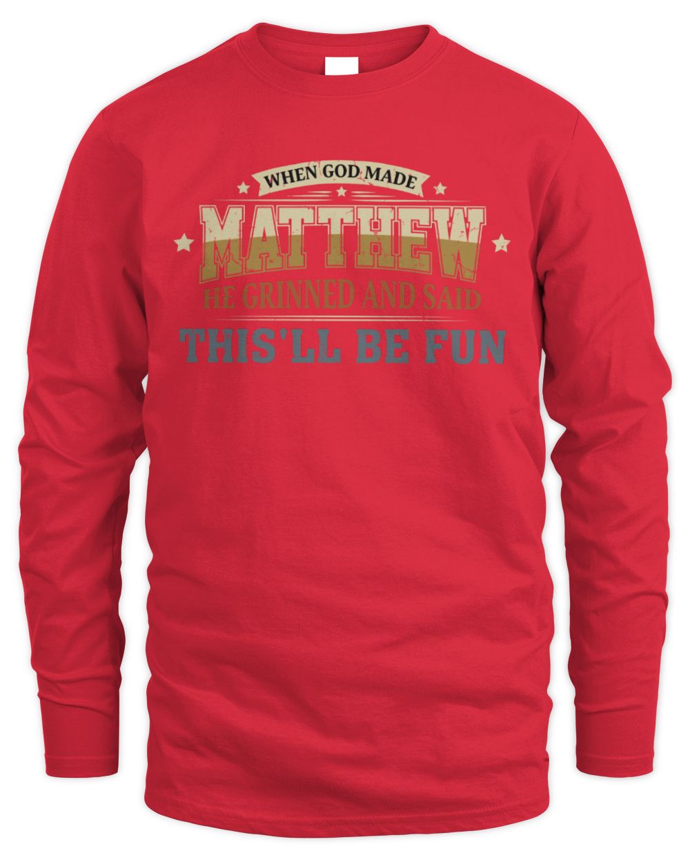 When God Made Your Name Funny Heritage T-Shirt MATTHEW M1-80 / Men's Long Sleeved T-Shirt / red