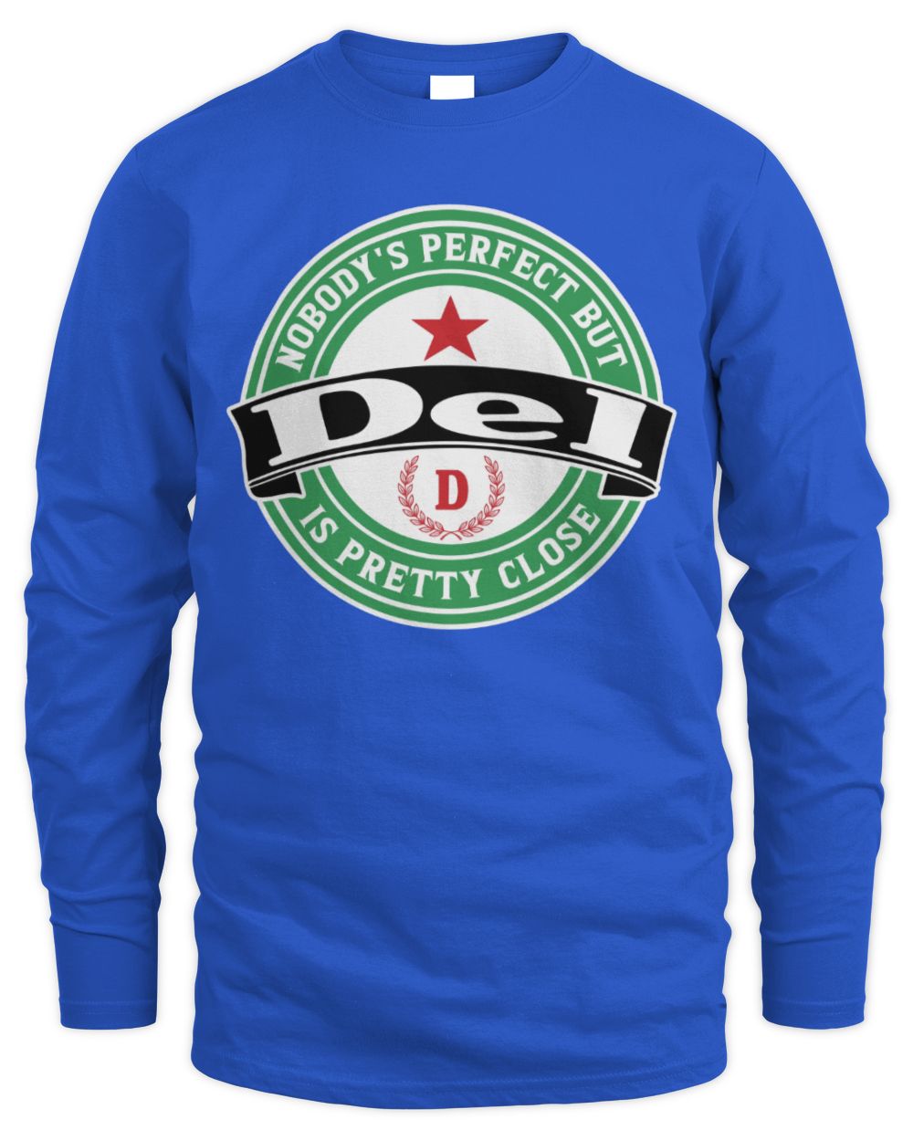Nobody's Perfect But Your Name Is Pretty Close Heineken Beer T-Shirt DEL M1-S85 / Men's Long Sleeved T-Shirt / royal