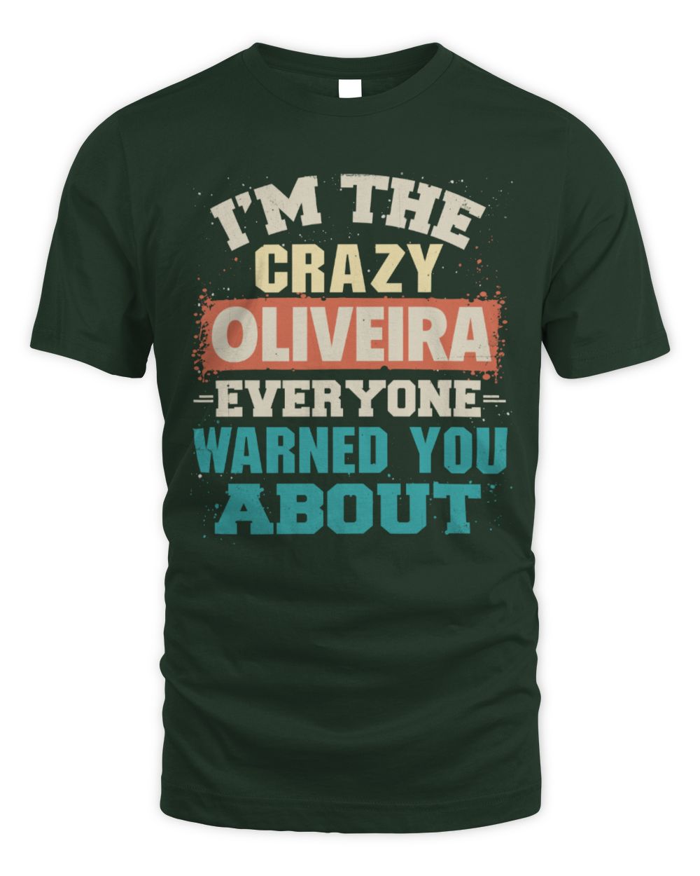 I'm the Crazy One Everyone Warned You About Retro Graphic T-Shirt OLIVEIRA M1-70 / Unisex Standard T-Shirt / forest green