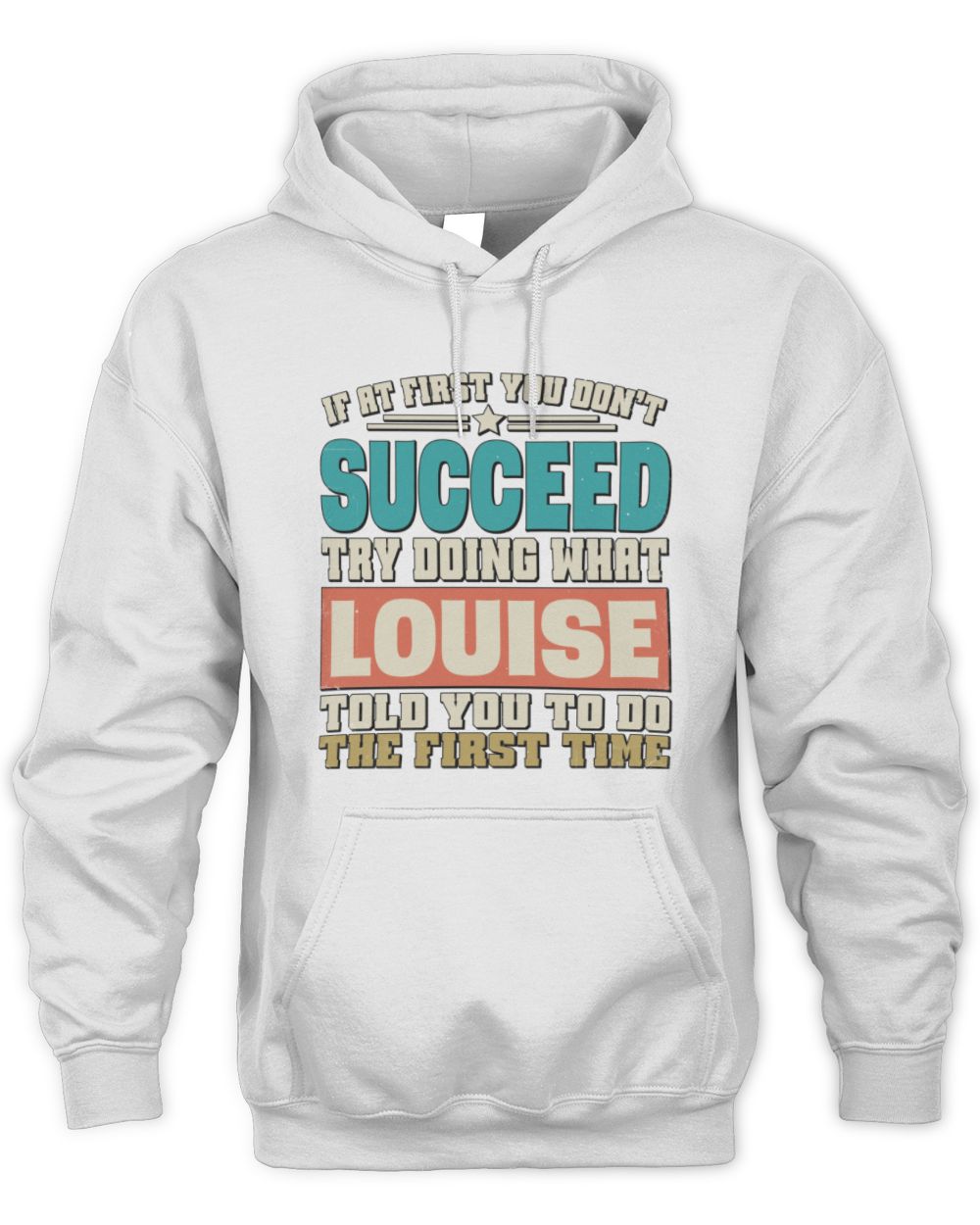If at First You Don't Succeed Funny Vintage Shirt LOUISE M1-53 / Unisex Hoodie / white