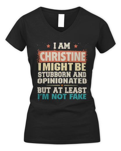 I Am Name I Might Be Stubborn and Opinionated Graphic T-Shirt CHRISTINE M1-72 / Women's V-Neck T-Shirt / black