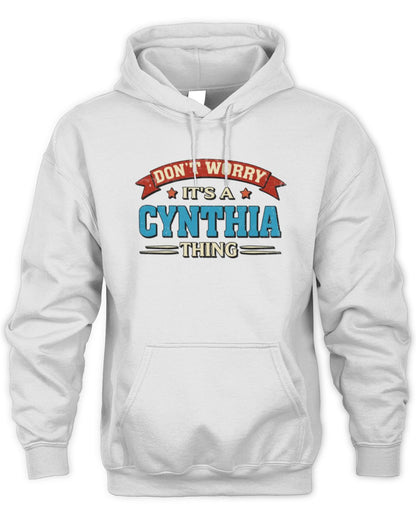 Don't Worry It's a Your Name Thing Funny Retro T-Shirt CYNTHIA M1-57 / Unisex Hoodie / white