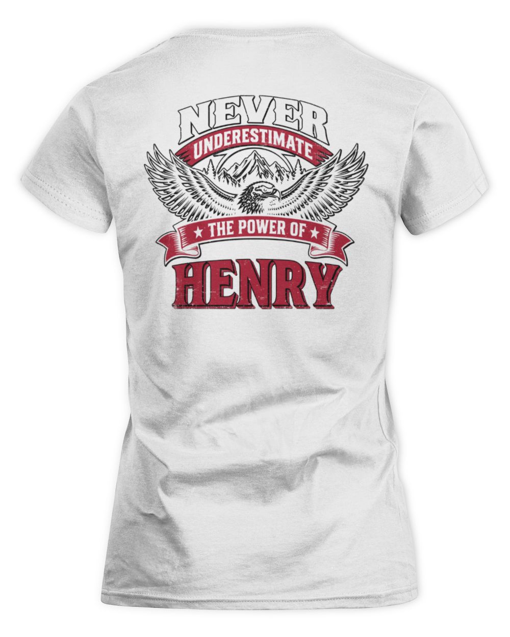 Never Underestimate Your Name Eagle Mountain Shirt HENRY M1-61 / Women's Standard T-Shirt / white