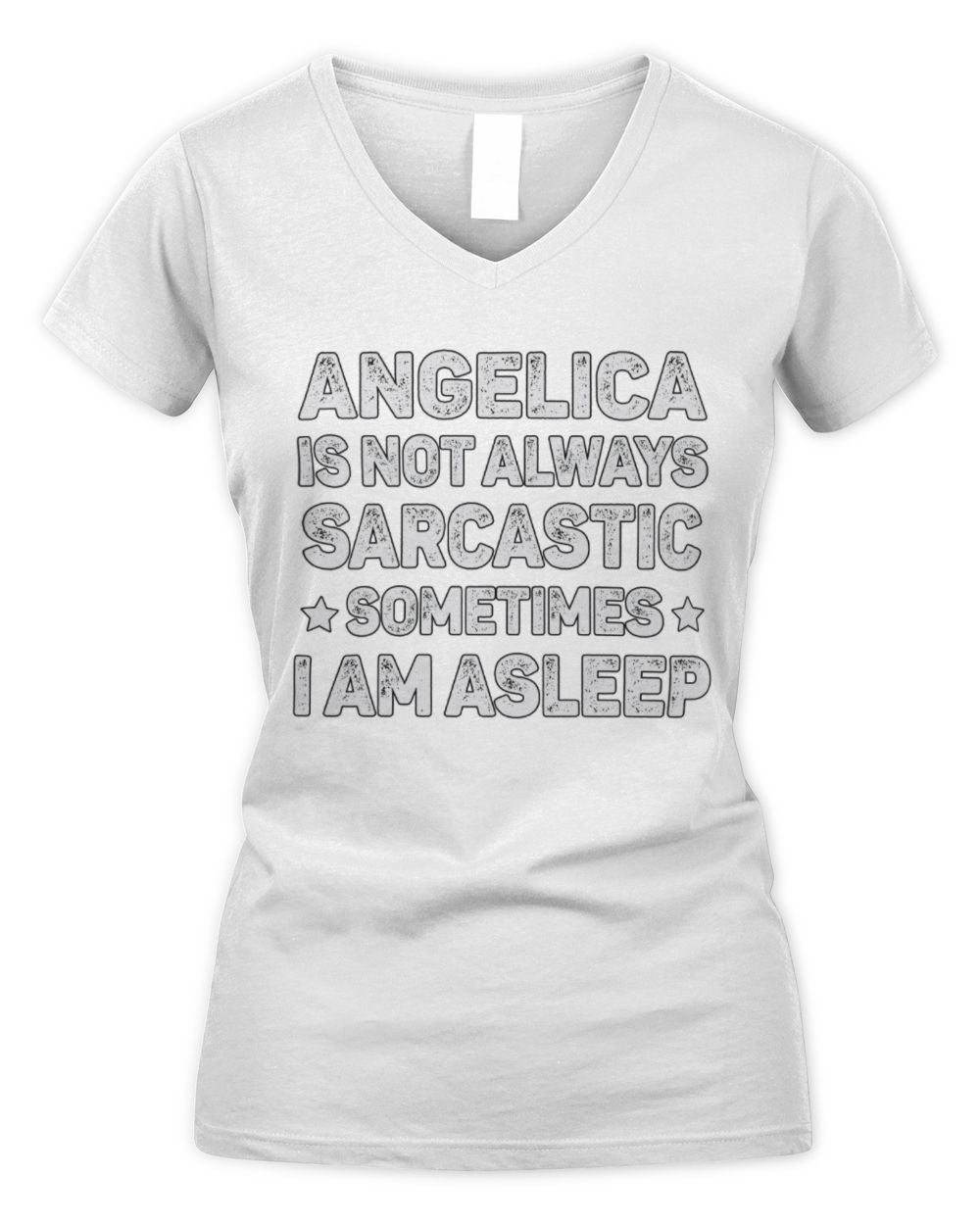 Your Name Is Not Always Sarcastic Funny T-Shirt ANGELICA M1-62 / Women's V-Neck T-Shirt / white
