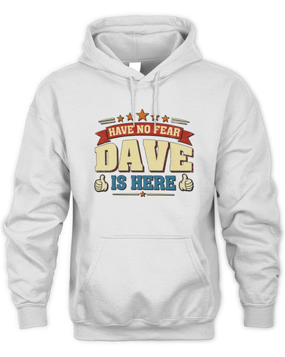Have No Fear Your Name Is Here Cool Graphic T-Shirt DAVE M1-71 / Unisex Hoodie / white