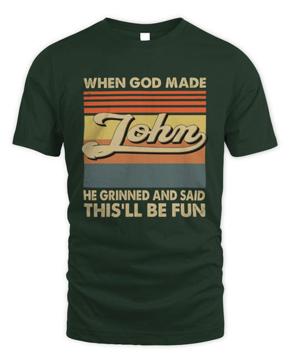 When God Made Your Name He Grinned Vintage T-Shirt JOHN M1-55 / Unisex Standard T-Shirt / forest green