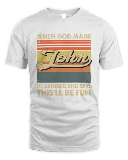 When God Made Your Name He Grinned Vintage T-Shirt JOHN M1-55 / Unisex Standard T-Shirt / white
