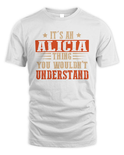 It's a Name Thing Personalized Funny Shirt ALICIA M1-51 / Unisex Standard T-Shirt / white