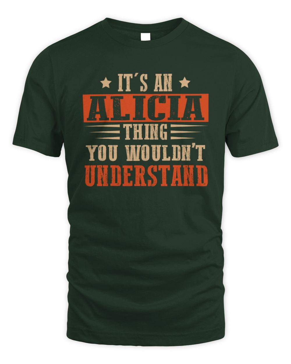 It's a Name Thing Personalized Funny Shirt ALICIA M1-51 / Unisex Standard T-Shirt / forest green