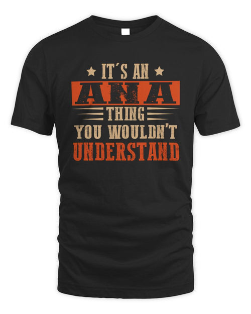 It's a Name Thing Personalized Funny Shirt ANA M1-51 / Unisex Standard T-Shirt / black