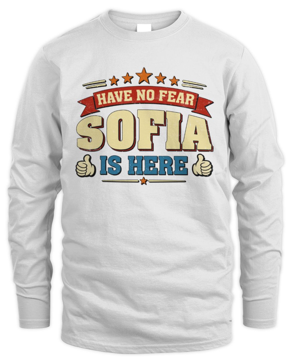 Have No Fear Your Name Is Here Cool Graphic T-Shirt SOFIA M1-71 / Men's Long Sleeved T-Shirt / white