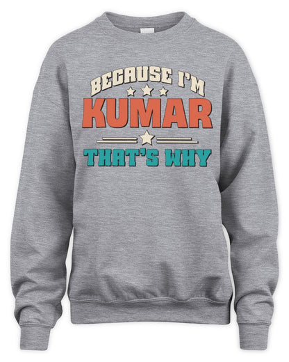 Because I'm Name That's Why Personalized Retro Shirt KUMAR-49 / Unisex Sweatshirt / sport grey