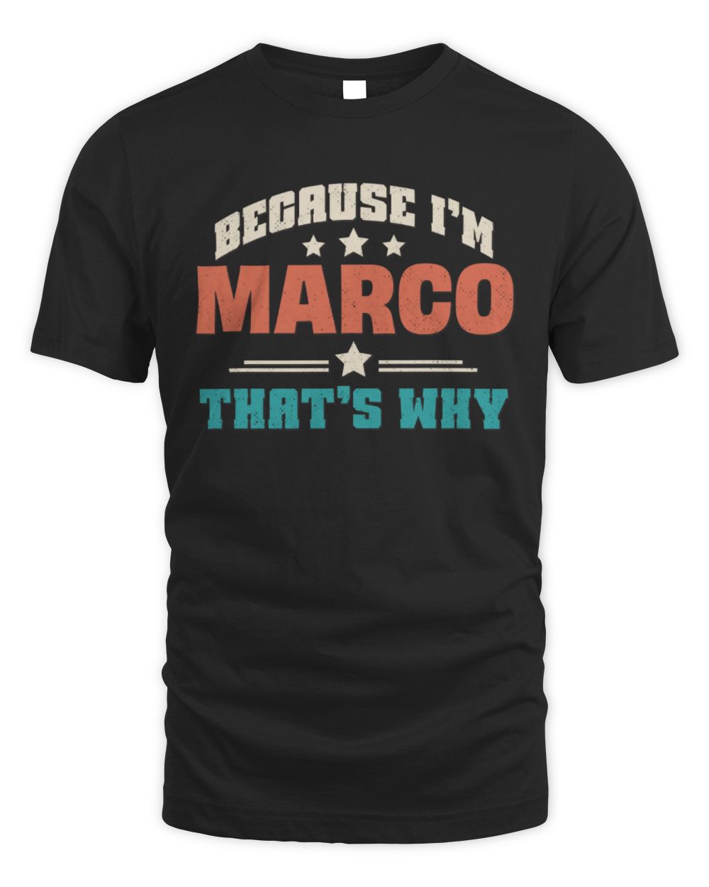 Because I'm Name That's Why Personalized Retro Shirt MARCO-49 / Unisex Standard T-Shirt / black