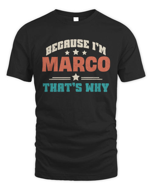 Because I'm Name That's Why Personalized Retro Shirt MARCO-49 / Unisex Standard T-Shirt / black