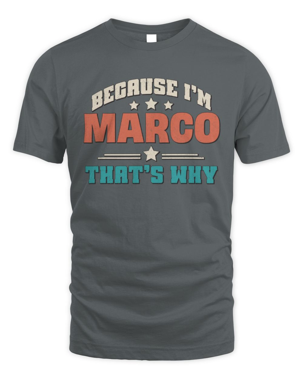 Because I'm Name That's Why Personalized Retro Shirt MARCO-49 / Unisex Standard T-Shirt / charcoal
