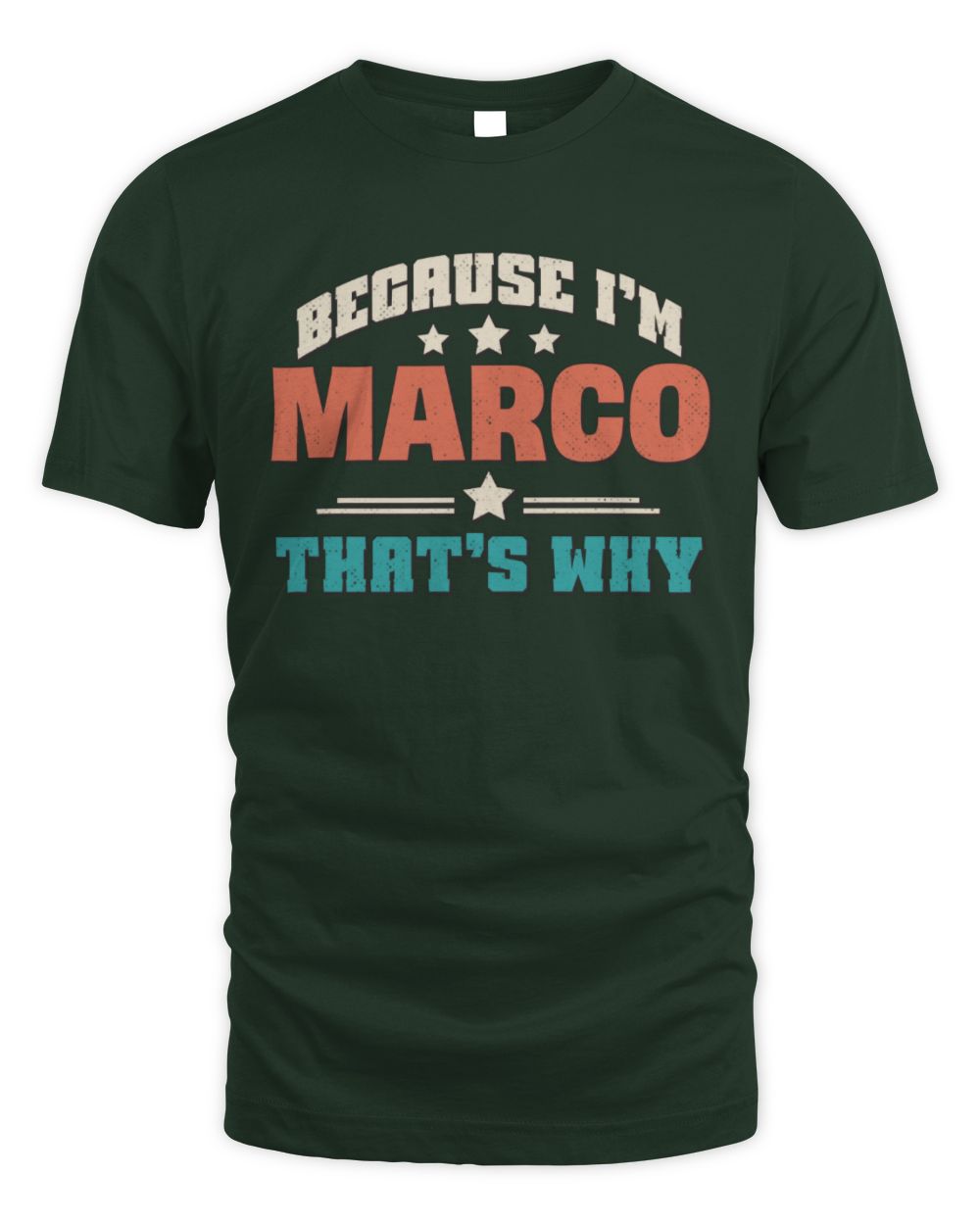 Because I'm Name That's Why Personalized Retro Shirt MARCO-49 / Unisex Standard T-Shirt / forest green