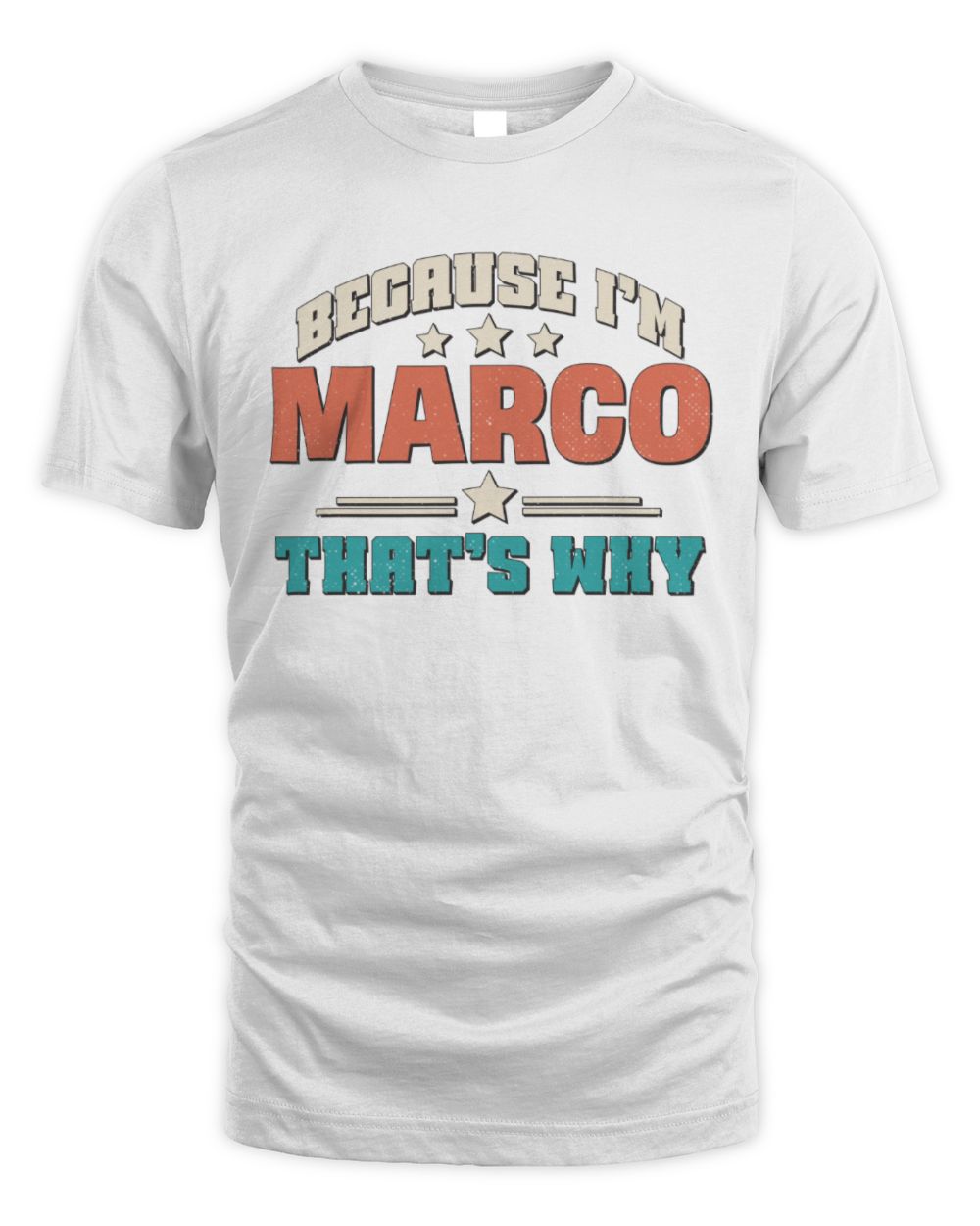 Because I'm Name That's Why Personalized Retro Shirt MARCO-49 / Unisex Standard T-Shirt / white