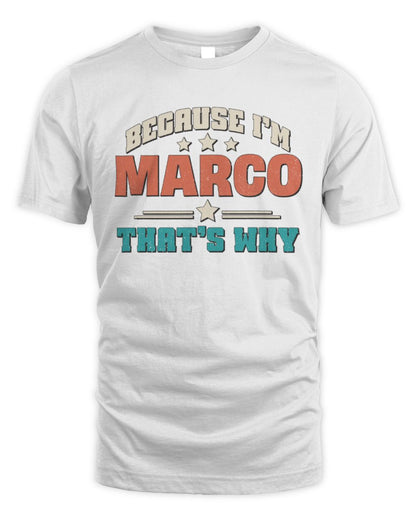 Because I'm Name That's Why Personalized Retro Shirt MARCO-49 / Unisex Standard T-Shirt / white