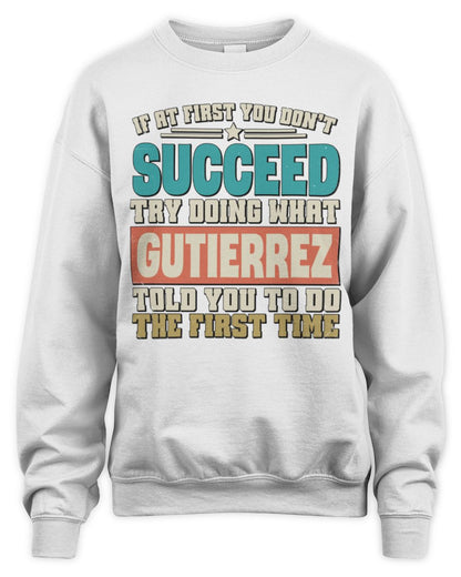 If at First You Don't Succeed Funny Vintage Shirt GUTIERREZ M1-53 / Unisex Sweatshirt / white