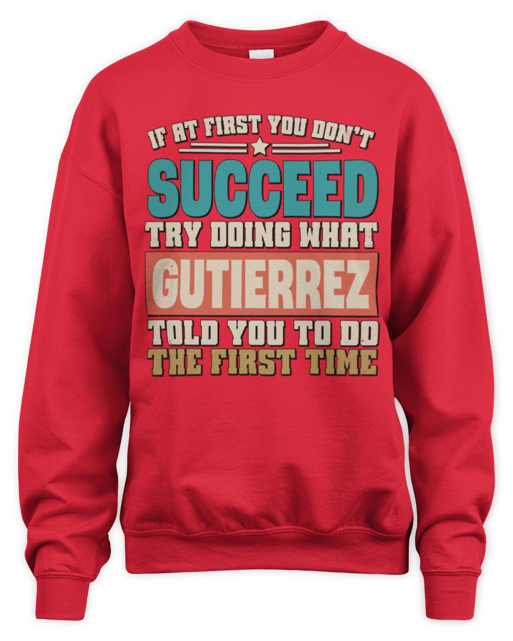 If at First You Don't Succeed Funny Vintage Shirt GUTIERREZ M1-53 / Unisex Sweatshirt / red
