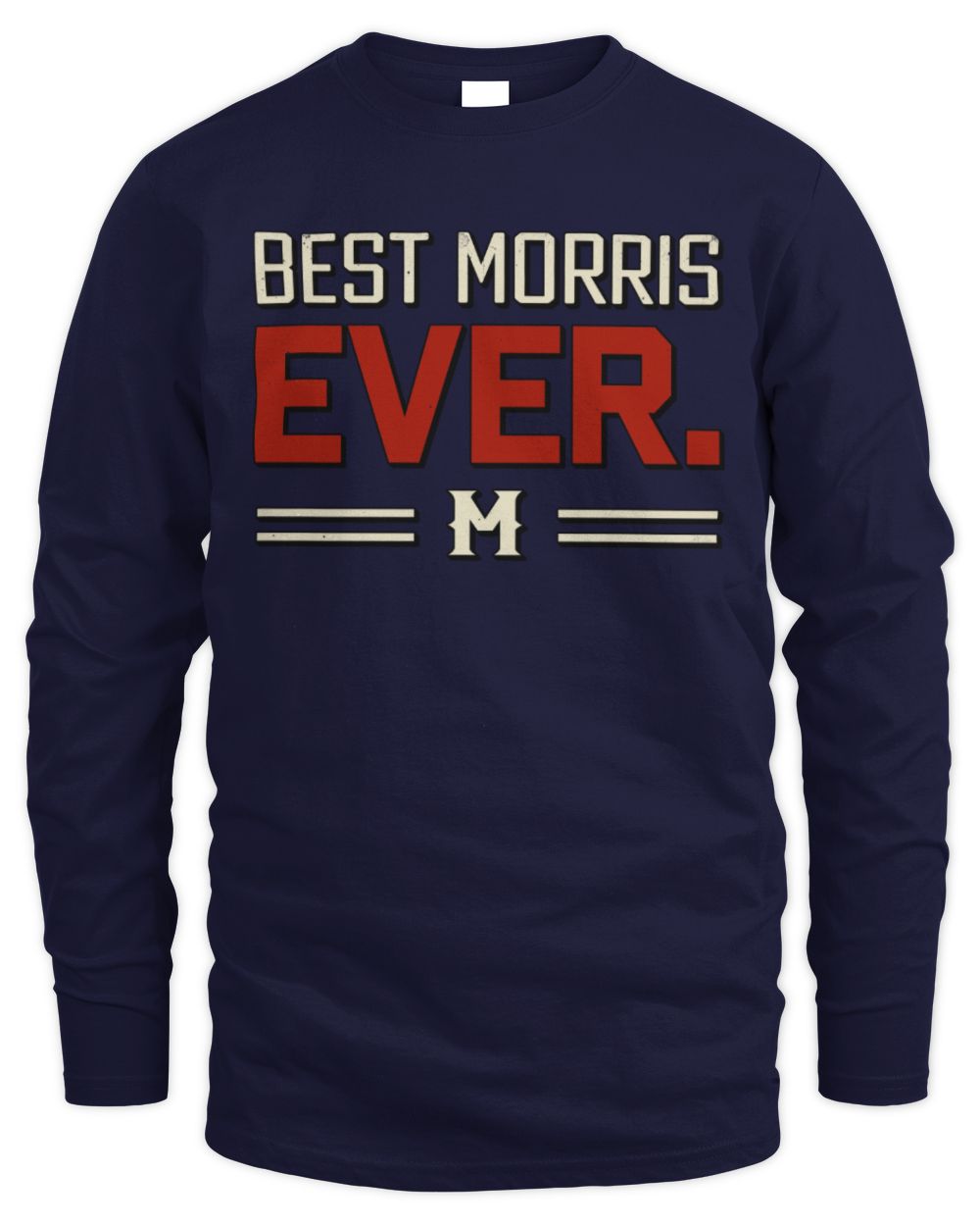 Best Your Name Ever Cool Shirt MORRIS M1-58 / Men's Long Sleeved T-Shirt / navy