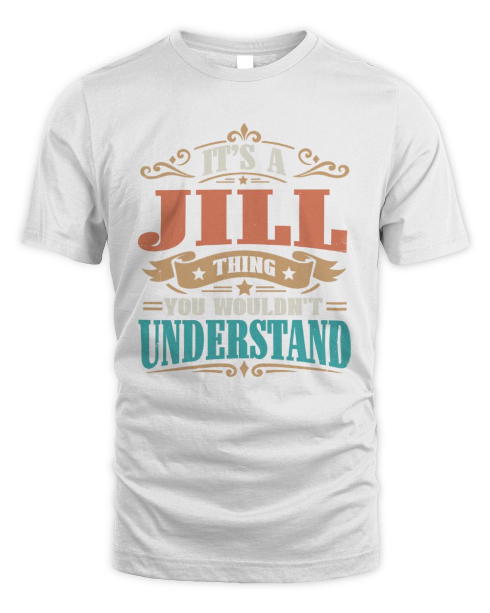 It’s a Name Thing Personalized Retro T-Shirt JILL M1-47 / Unisex Standard T-Shirt / white