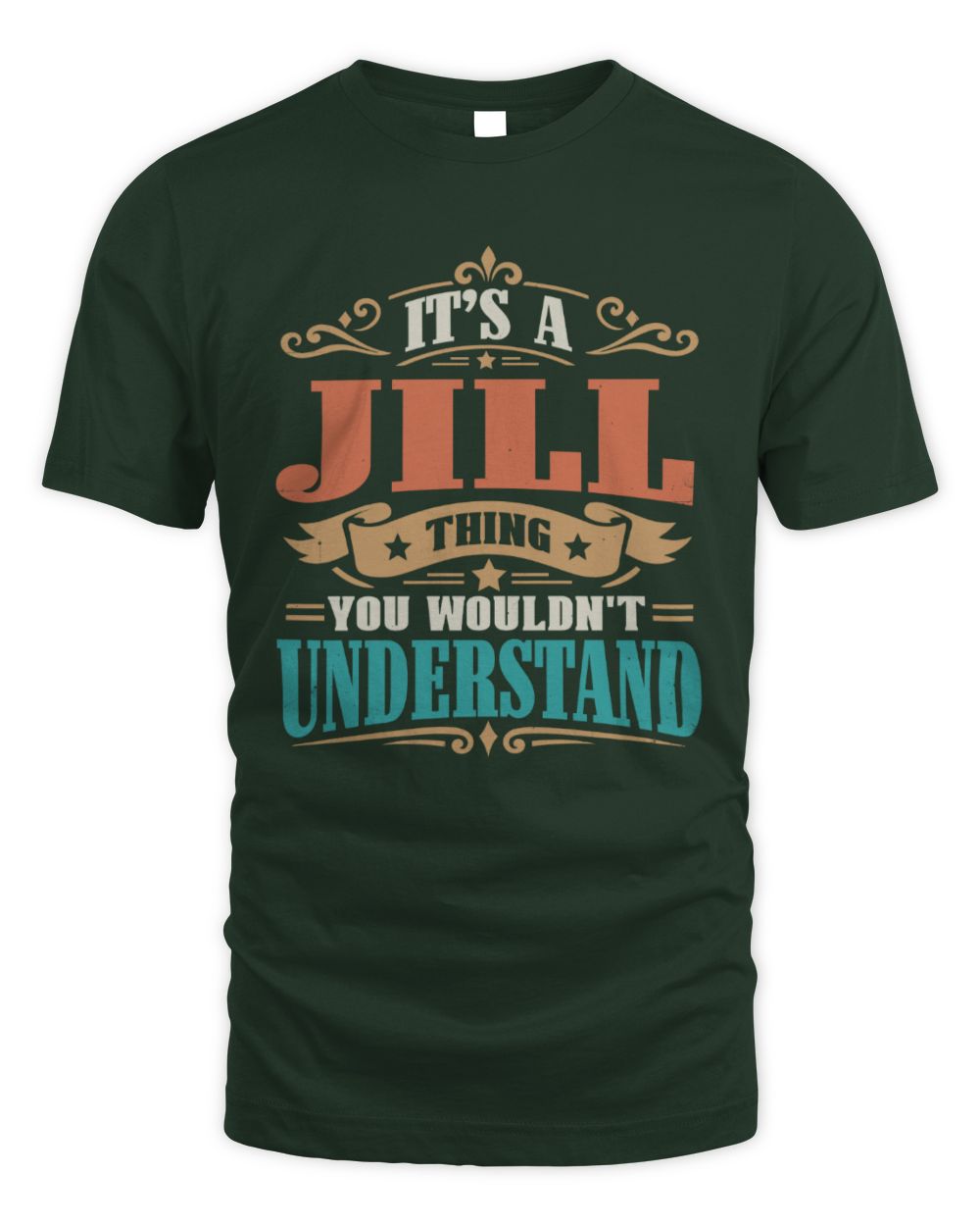 It’s a Name Thing Personalized Retro T-Shirt JILL M1-47 / Unisex Standard T-Shirt / forest green