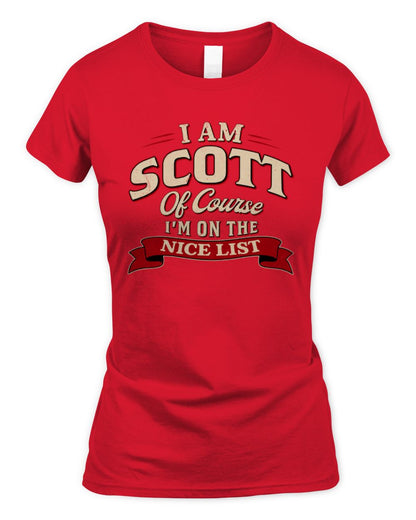 I'm Name Of Course I'm On The Nice List Funny Christmas Shirt SCOTT M1-68 / Women's Standard T-Shirt / red