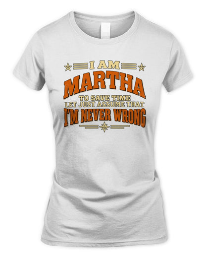 I'm Name Let's Just Assume I'm Never Wrong Retro Shirt MARTHA M1-64 / Women's Standard T-Shirt / white
